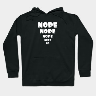 Nope, No, No thank you. Hoodie